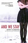 And We Stay - Jenny Hubbard - 9780375899430