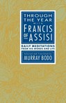 Through the Year with Francis of Assisi - Murray Bodo - 9780385238236