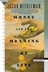 Money and the Meaning of Life - Jacob Needleman - 9780385262422