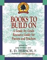 Books to Build on: A Grade-By-Grade Resource Guide for Parents and Teachers - E. D. Hirsch - 9780385316408