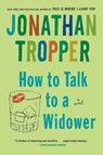 How to Talk to a Widower - Jonathan Tropper - 9780385338912