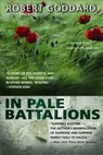 IN PALE BATTALIONS - Robert Goddard - 9780385339209