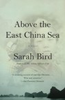 Above the East China Sea - Sarah Bird - 9780385350129