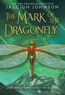 The Mark of the Dragonfly - Jaleigh Johnson - 9780385376471