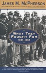 What They Fought For 1861-1865 - James M. Mcpherson - 9780385476348