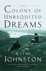 The Colony of Unrequited Dreams - Wayne Johnston - 9780385495431