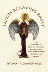 Saints Behaving Badly - Thomas J. Craughwell - 9780385519977