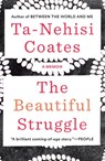 The Beautiful Struggle - Ta-Nehisi Coates - 9780385527460