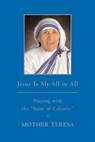 Jesus is My All in All - Mother Teresa - 9780385528641