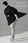 Coal to Diamonds: A Memoir - Beth Ditto ; Michelle Tea - 9780385529747