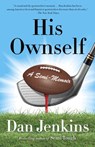 His Ownself - Dan Jenkins - 9780385532266