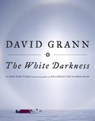 Grann, D: White Darkness - David Grann - 9780385544573