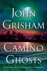 Camino Ghosts - John Grisham - 9780385545990