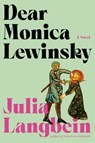Dear Monica Lewinsky - Julia Langbein - 9780385551502