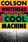 Cool Machine - Colson Whitehead - 9780385553001