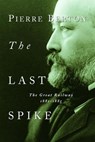 The Last Spike - Pierre Berton - 9780385673549