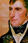 The Invasion of Canada - Pierre Berton - 9780385673600
