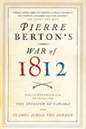 Pierre Berton's War of 1812 - Pierre Berton - 9780385676502