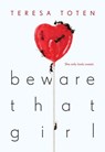 Beware That Girl - Teresa Toten - 9780385678377