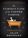 The Curious Case of the Copper Corpse - Alan Bradley - 9780385685108