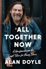 All Together Now - Alan Doyle - 9780385696784