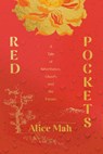 Red Pockets: A Tale of Inheritance, Ghosts and the Future - Alice Mah - 9780385702454