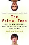 The Primal Teen - Barbara Strauch - 9780385721608