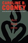 Three Black Swans - Caroline B. Cooney - 9780385738682