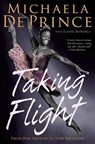 Taking Flight - DEPRINCE,  Michaela ; Deprince, Elaine - 9780385755115
