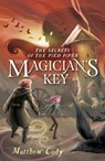 The Secrets of the Pied Piper 2: The Magician's Key - Matthew Cody - 9780385755283