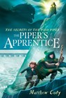 The Secrets of the Pied Piper 3: The Piper's Apprentice - Matthew Cody - 9780385755320