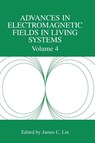 Advances in Electromagnetic Fields in Living Systems - James C. Lin - 9780387239972