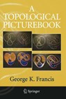 A Topological Picturebook - George K. Francis - 9780387345420