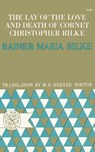The Lay of the Love and Death of Cornet Christopher Rilke - Rainer Maria Rilke ; M. D. Herter Norton - 9780393001594