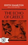 The Echo of Greece - Edith Hamilton - 9780393002317