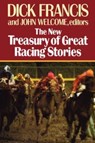 The New Treasury of Great Racing Stories - Dick Francis ; John Welcome - 9780393031027