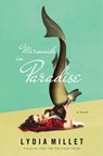 Mermaids in Paradise - A Novel - Lydia Millet - 9780393245622