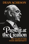 Present at the Creation - Dean Acheson - 9780393304121
