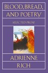 Blood, Bread, and Poetry - Adrienne Rich - 9780393311624