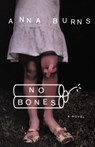 No Bones - Anna Burns - 9780393323030