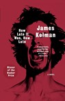 How Late it Was, How Late! - James Kelman - 9780393327991