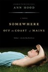 Somewhere Off the Coast of Maine - Ann Hood - 9780393332353