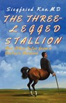 The Three-Legged Stallion - Siegfried Kra - 9780393335903