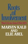 Roots of Involvement - Marvin Kalb ; Elie Abel - 9780393336719