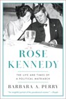 Rose Kennedy - Barbara A. Perry - 9780393349467