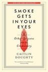 Smoke Gets in Your Eyes - Caitlin Doughty - 9780393351903