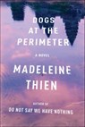 Dogs at the Perimeter - Madeleine Thien - 9780393354317