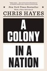A Colony in a Nation - Chris Hayes - 9780393355420