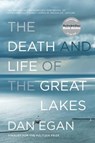 The Death and Life of the Great Lakes - Dan Egan - 9780393355550