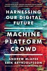 Machine, Platform, Crowd - Andrew (MIT) McAfee ; Erik (MIT) Brynjolfsson - 9780393356069